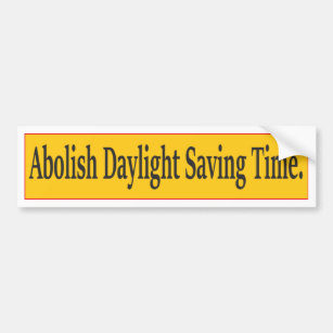 Abolish Daylight Saving Time Bumper Sticker
