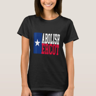 Abolish Ercot T-Shirt