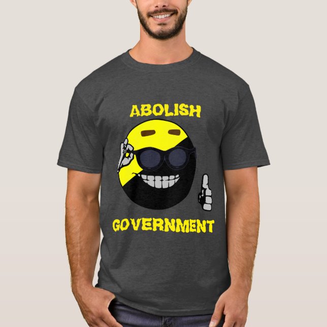 Abolish Government II T-Shirt (Front)