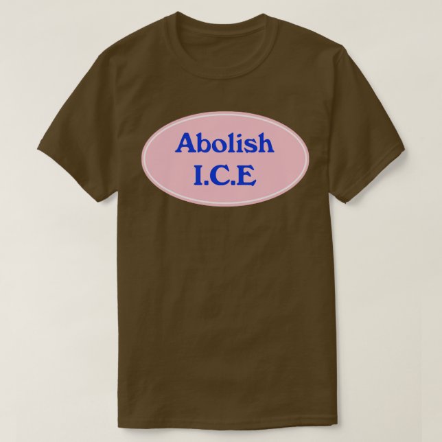 Abolish Ice1 T-Shirt (Design Front)