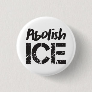 Abolish ICE   Black on White 3 Cm Round Badge