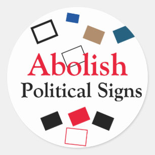 Abolish Political Signs Classic Round Sticker