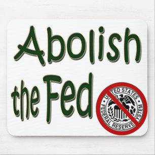 Abolish the Fed Mousepad
