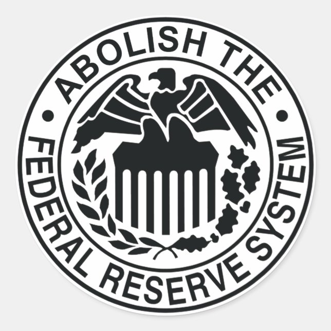 Abolish The Federal Reserve Classic Round Sticker (Front)