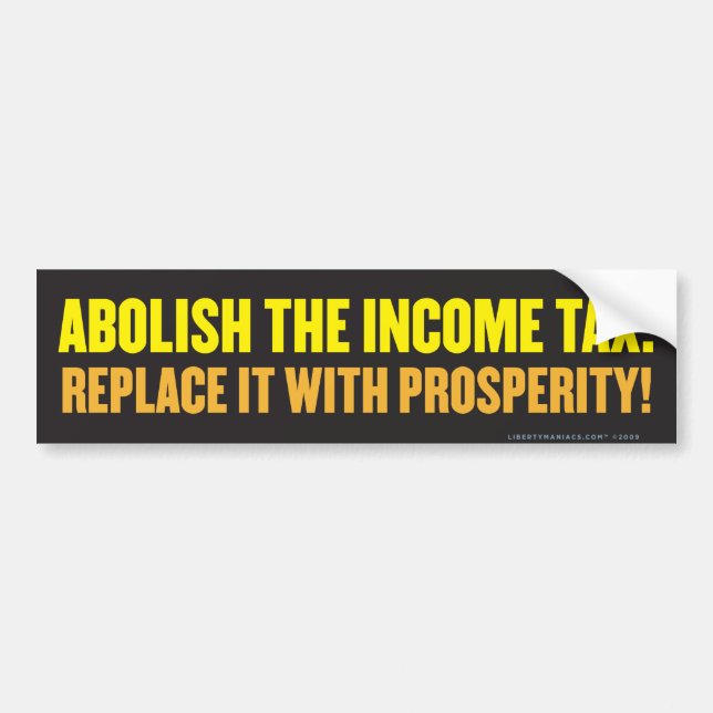 Abolish the Income Tax Bumper Sticker (Front)