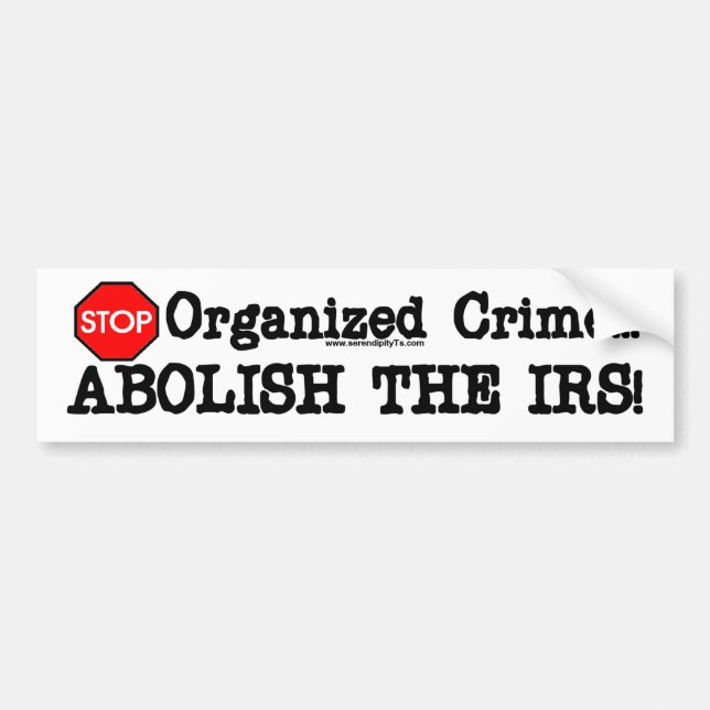 Abolish the IRS! Bumper Sticker (Front)