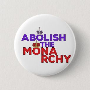 Abolish the Monarchy 6 Cm Round Badge
