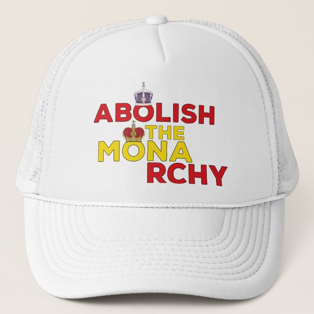 Abolish the Monarchy Trucker Hat (Front)