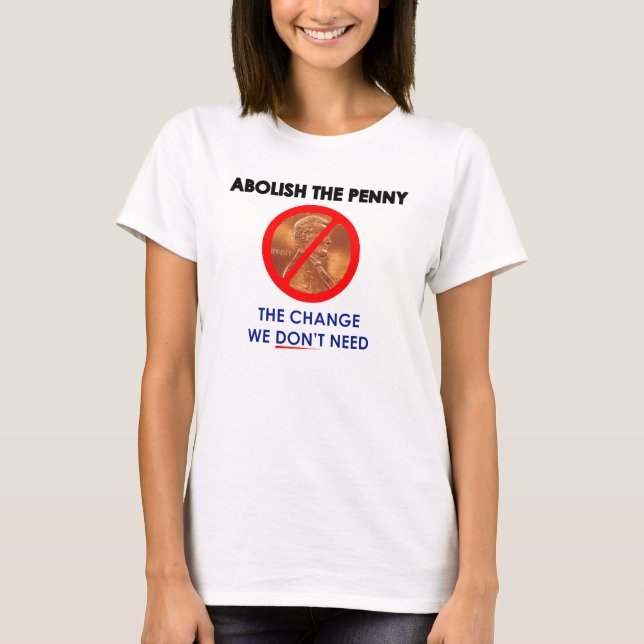Abolish the Penny T-Shirt (Front)