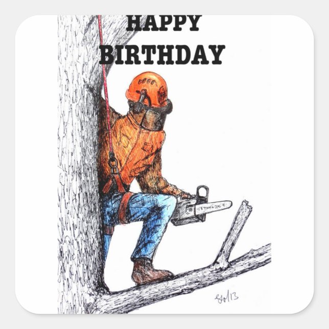 Aborist Tree surgeon Birthday present gift. Square Sticker (Front)