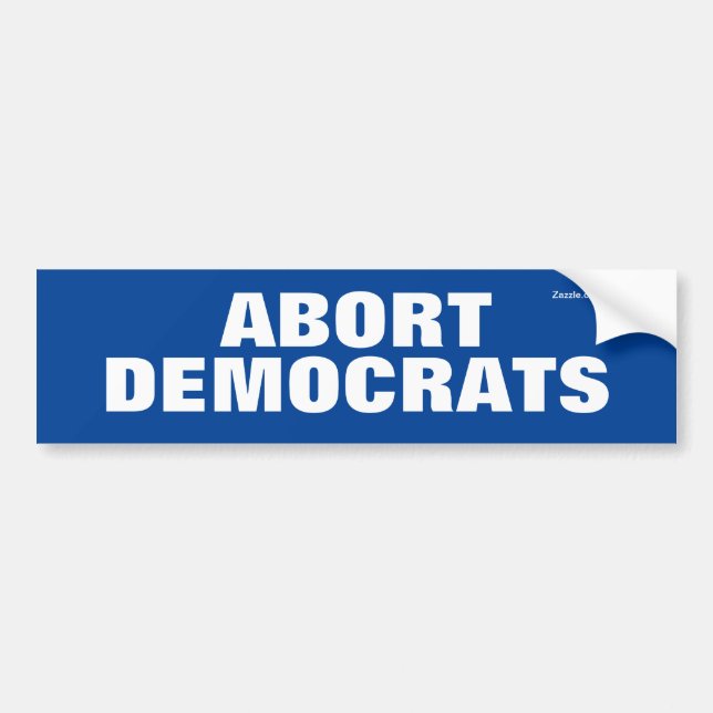 Abort Democrats Bumper Sticker (Front)