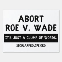 Abort Roe v. Wade Sign