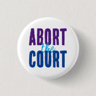 Abort the Court 3 Cm Round Badge