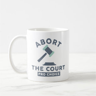 Abort The Court Coffee Mug