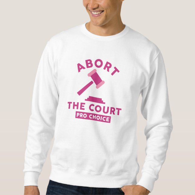 Abort The Court Sweatshirt (Front)