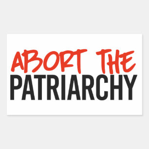 Abort the Patriarchy Rectangular Sticker