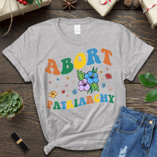 Abort The Patriarchy Shirt, Feminism Shirt, Women T-Shirt