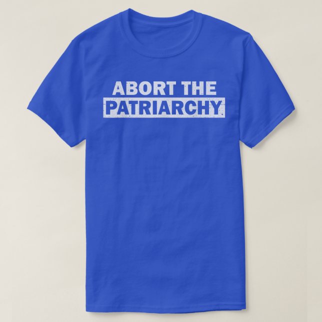 Abort The Patriarchy Women Pro Abortion Smash The  T-Shirt (Design Front)