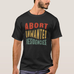 Abort Unwanted Presidencies Funny Political Resist T-Shirt