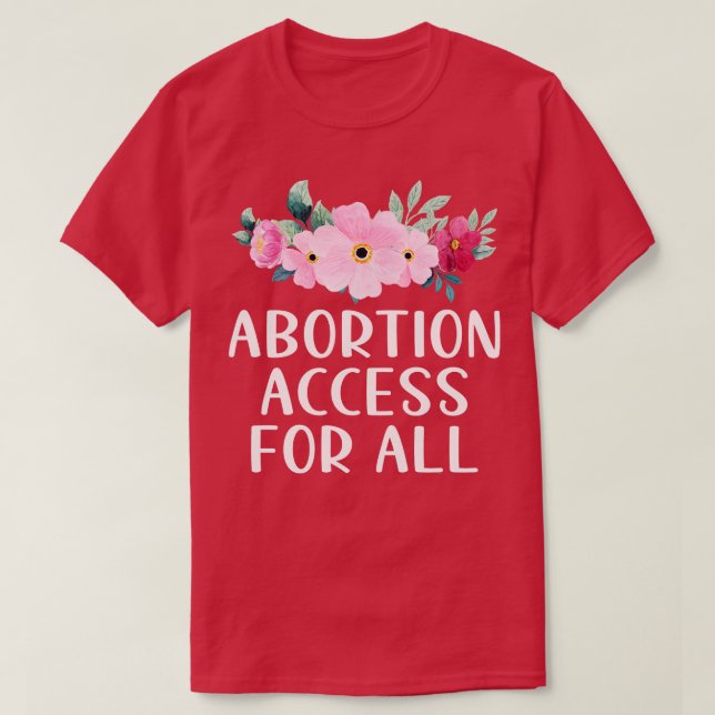 Abortion Access For All T-Shirt (Design Front)