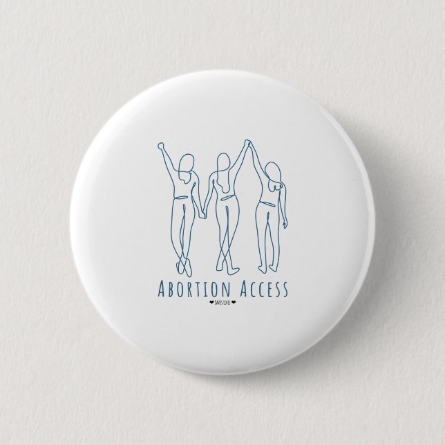 Abortion Access Saves Lives 6 Cm Round Badge (Front)