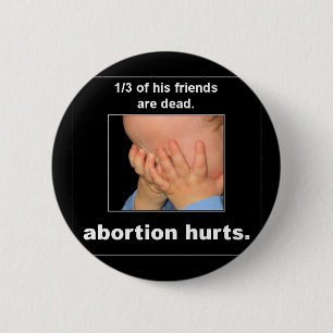 abortion hurts 6 cm round badge