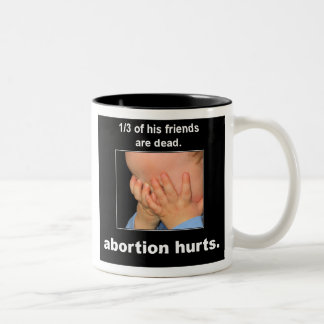 abortion hurts Two-Tone coffee mug
