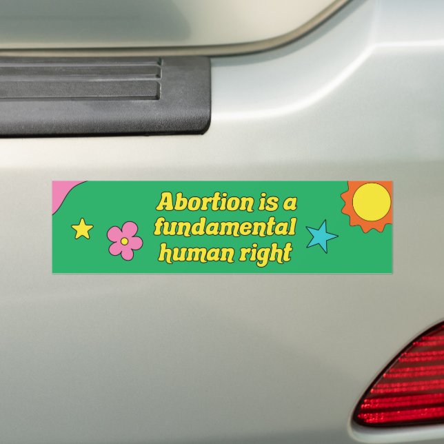 Abortion is a Fundamental Human Right Feminist Bumper Sticker (On Car)