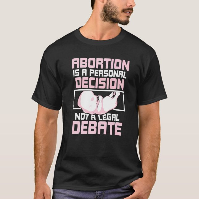 Abortion is a personal decision  Pro Abortion T-Shirt (Front)