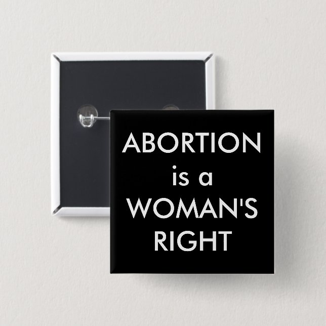 Abortion Is A Woman's Right Pro-Choice Protest 15 Cm Square Badge (Front & Back)