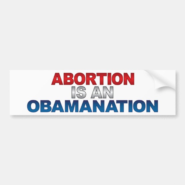 ABORTION IS AN OBAMANATION Bumpersticker Bumper Sticker (Front)