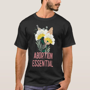 Abortion Is Essential Healthcare Woman Choice _1 T-Shirt