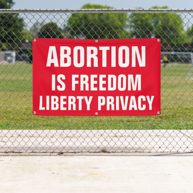 Abortion is Freedom Liberty Privacy Pro-Choice Banner (Insitu)