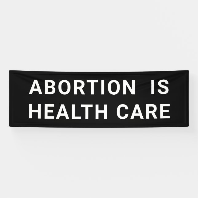 Abortion Is Health Care Pro-Choice March Banner (Horizontal)