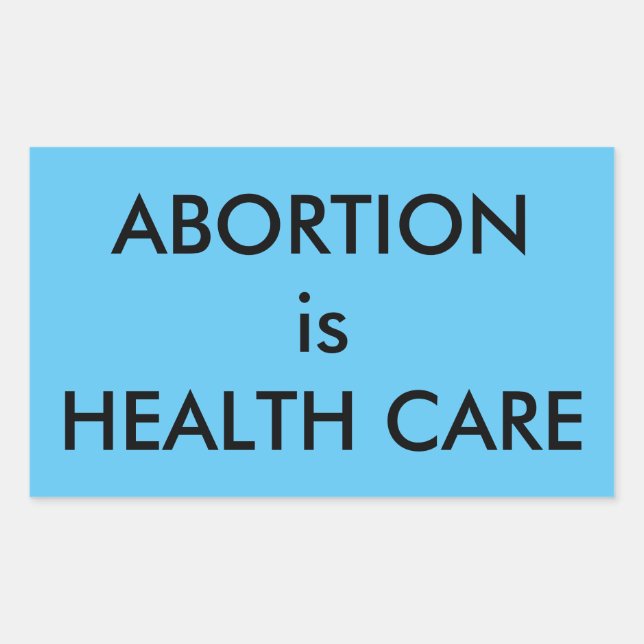 Abortion Is Health Care Women's Rights Blue Rectangular Sticker (Front)