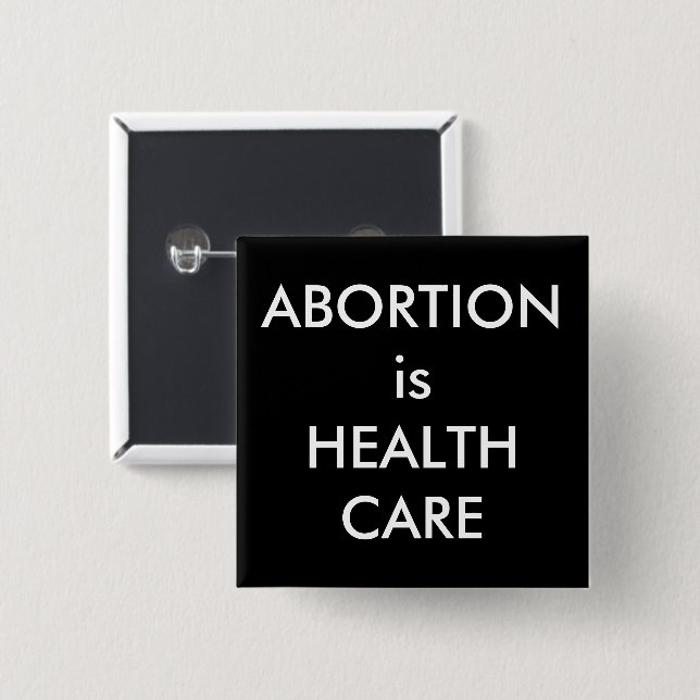 Abortion Is Health Care Women's Rights Protest 15 Cm Square Badge (Front & Back)