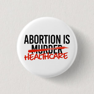 Abortion is Healthcare 3 Cm Round Badge