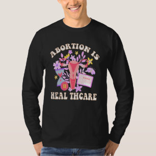 Abortion Is Healthcare Feminist Feminism Retro Pro T-Shirt