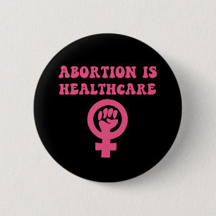 Abortion Is Healthcare Pro-Choice 6 Cm Round Badge