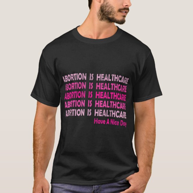 Abortion Is Healthcare  T-Shirt (Front)