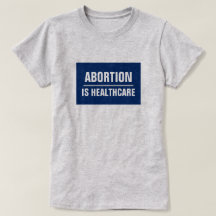 Abortion is Healthcare T-Shirt