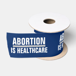 Abortion is Healthcare Women's Human Rights Satin Ribbon