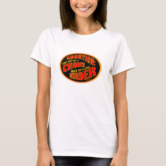 Abortion is Murder T-Shirt