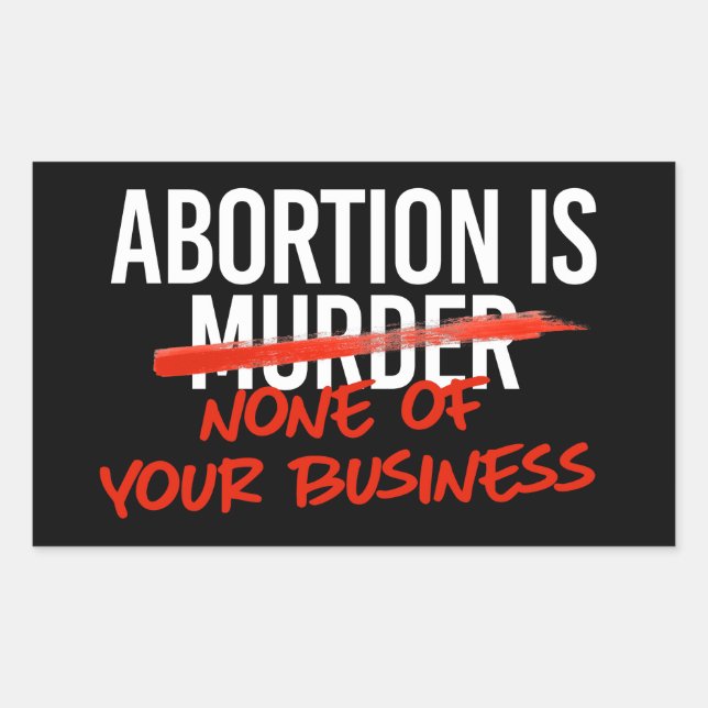 Abortion is none of your business rectangular sticker (Front)