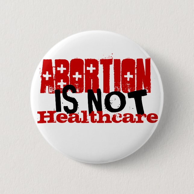 Abortion is not healthcare 6 cm round badge (Front)