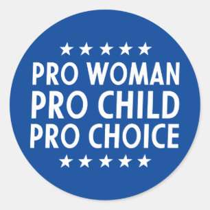 Abortion Pro Woman Pro Child Pro Choice Sign Classic Round Sticker