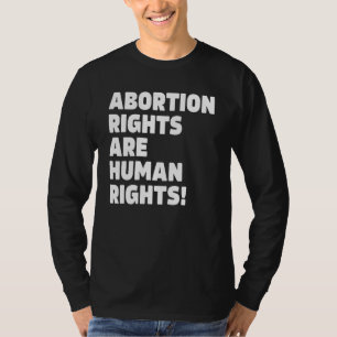 Abortion Rights Are Human Rights 11 T-Shirt