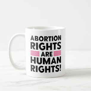 Abortion Rights Are Human Rights Coffee Mug