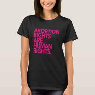 Abortion Rights Are Human Rights Hot Pink T-Shirt