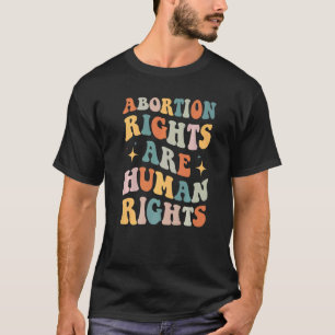 Abortion Rights Are Human Rights T-Shirt